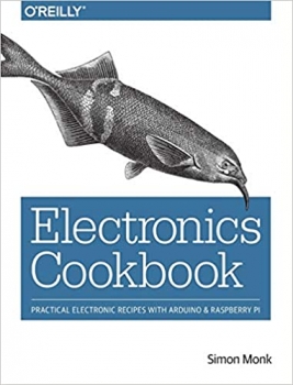 کتاب Electronics Cookbook: Practical Electronic Recipes with Arduino and Raspberry Pi