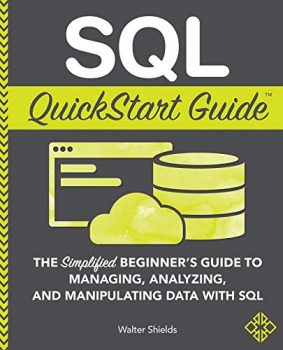 جلد معمولی رنگی_کتاب SQL QuickStart Guide: The Simplified Beginner’s Guide to Managing, Analyzing, and Manipulating Data With SQL Illustrated Edition