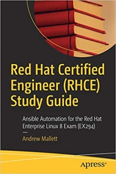 کتاب Red Hat Certified Engineer (RHCE) Study Guide: Ansible Automation for the Red Hat Enterprise Linux 8 Exam (EX294)