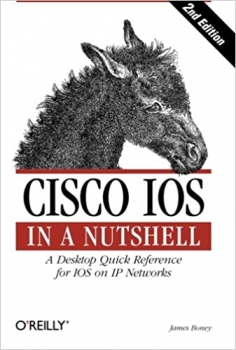 جلد سخت سیاه و سفید_کتاب Cisco IOS in a Nutshell: A Desktop Quick Reference for IOS on IP Networks (In a Nutshell (O’Reilly)) 2nd Edition