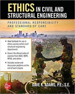 کتاب Ethics in Civil and Structural Engineering: Professional Responsibility and Standard of Care
