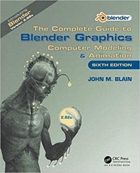 کتاب The Complete Guide to Blender Graphics: Computer Modeling & Animation