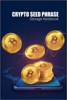 کتاب Crypto Seed Phrase Storage Notebook: Use this journal to backup and keep your cryptocurrency wallet and coin safe. Write your mnemonic key phrases for long term cold storage.