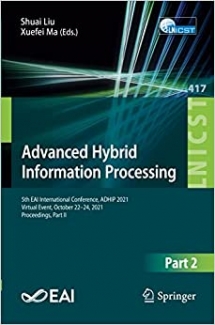 کتاب Advanced Hybrid Information Processing: 5th EAI International Conference, ADHIP 2021, Virtual Event, October 22-24, 2021, Proceedings, Part II … and Telecommunications Engineering)