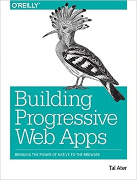 کتاب Building Progressive Web Apps: Bringing the Power of Native to the Browser