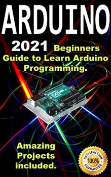 جلد سخت سیاه و سفید_کتاب Arduino: 2021 Beginners Guide to Learn Arduino Programming. Amazing Projects included