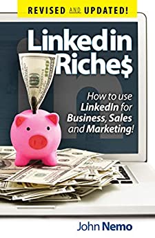 کتاب LinkedIn Riches: How To Use LinkedIn For Business, Sales and Marketing!