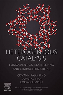 کتاب Heterogeneous Catalysis: Fundamentals, Engineering and Characterizations (with accompanying presentation slides and instructor’s manual)