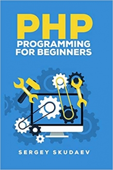 کتاب PHP Programming for Beginners: Programming Concepts. How to use PHP with MySQL and Oracle databases (MySqli, PDO)