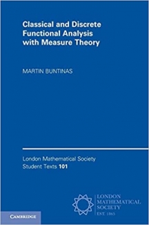 کتاب Classical and Discrete Functional Analysis with Measure Theory (London Mathematical Society Student Texts, Series Number 101)