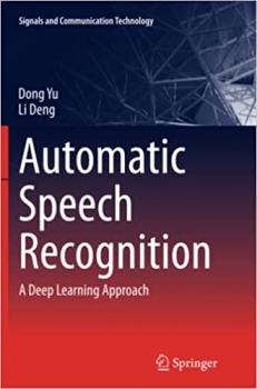 کتاب Automatic Speech Recognition: A Deep Learning Approach (Signals and Communication Technology)