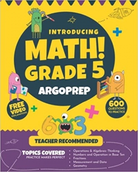 کتاب Introducing MATH! Grade 5 by ArgoPrep: 600+ Practice Questions + Comprehensive Overview of Each Topic + Detailed Video Explanations Included | 5th … (Introducing MATH! Series by ArgoPrep)