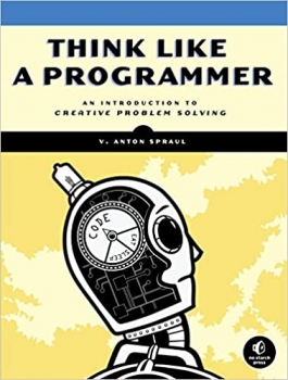 جلد سخت سیاه و سفید_کتاب Think Like a Programmer: An Introduction to Creative Problem Solving 1st Edition