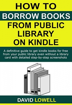 کتاب How to Borrow Books from Public Library on Kindle: A definitive guide to get Kindle ebooks for free from your public library even without a library card … screenshots (Kindle Guides Book 5)