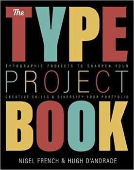 کتاب The Type Project Book: Typographic projects to sharpen your creative skills & diversify your portfolio