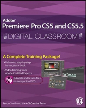 کتاب Premiere Pro CS5 and CS5.5 Digital Classroom, (Book and Video Training)
