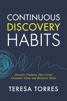 جلد معمولی رنگی_کتاب Continuous Discovery Habits: Discover Products that Create Customer Value and Business Value