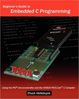 کتاب Beginner’s Guide To Embedded C Programming: Using The Pic Microcontroller And The Hitech Picc-Lite C Compiler