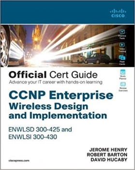 کتاب CCNP Enterprise Wireless Design ENWLSD 300-425 and Implementation ENWLSI 300-430 Official Cert Guide: Designing & Implementing Cisco Enterprise Wireless Networks (Certification Guide)