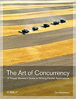 کتاب The Art of Concurrency: A Thread Monkey’s Guide to Writing Parallel Applications 1st Edition