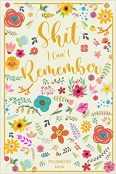 کتابShiti Cant Remember Password Book: Funny Organizer and Internet Password Book with Alphabetical Tabs, Small Personal Internet Password Keeper for … Login Information Private And Secure.