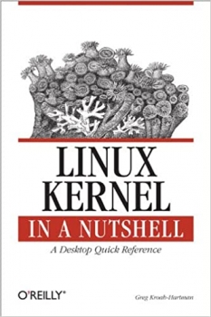 کتاب Linux Kernel in a Nutshell: A Desktop Quick Reference (In a Nutshell (O’Reilly)) 1st Edition