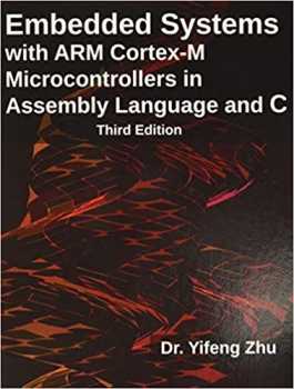 کتاب Embedded Systems with ARM Cortex-M Microcontrollers in Assembly Language and C: Third Edition