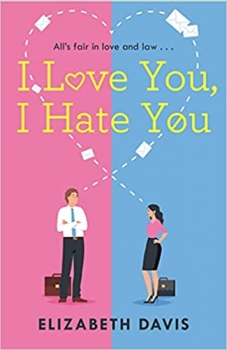 کتاب I Love You, I Hate You: All’s fair in love and law in this irresistible enemies-to-lovers rom-com!