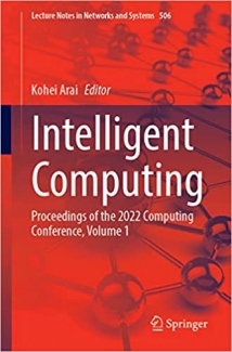 کتاب Intelligent Computing: Proceedings of the 2022 Computing Conference, Volume 1 (Lecture Notes in Networks and Systems, 506)
