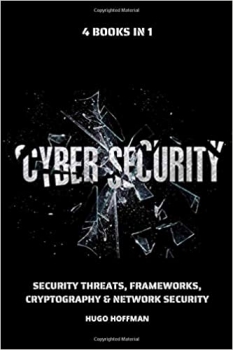 کتاب Cybersecurity Bible: Security Threats, Frameworks, Cryptography & Network Security | 4 books in 1