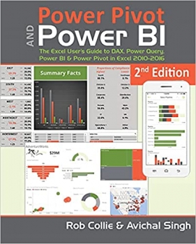 کتاب Power Pivot and Power BI: The Excel User’s Guide to DAX, Power Query, Power BI & Power Pivot in Excel 2010-2016 Second Edition, Second edition
