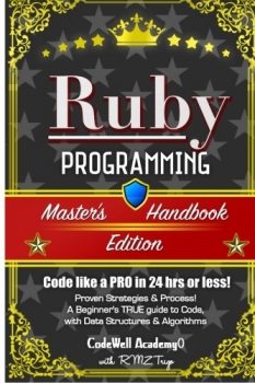 کتاب Ruby: Programming, Master’s Handbook: A TRUE Beginner’s Guide! Problem Solving, Code, Data Science, Data Structures & Algorithms (Code like a PRO in … web design, tech, perl, ajax, swift, python,)