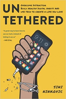 کتاب Untethered: Overcome Distraction, Build Healthy Digital Habits, and Use Tech to Create a Life You Love