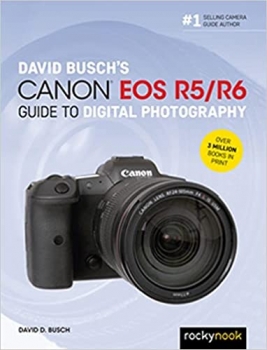 کتاب David Busch’s Canon EOS R5/R6 Guide to Digital Photography (The David Busch Camera Guide Series)