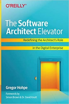 کتاب The Software Architect Elevator: Redefining the Architect’s Role in the Digital Enterprise