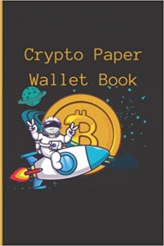کتاب Crypto Paper Wallet Book: Crypto Seed Phrase Storage Book | Crypto Trading Logbook| Bitcoin Passphrase Keeper Book | Seed Phrase Storage Crypto | Wtf Is My Private Key | (Crypto Password Keeper)