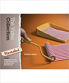 کتاب The Video Collection Revealed: Adobe Premiere Pro CS6, After Effects CS6, Audition CS6 and Encore CS6 (Adobe CS6)