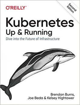 کتاب Kubernetes: Up and Running: Dive into the Future of Infrastructure