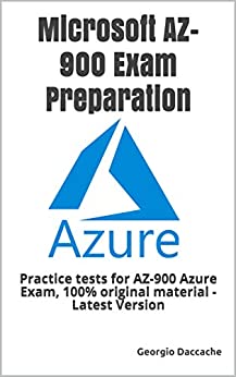 کتاب Microsoft AZ-900 Exam Preparation: Practice tests for AZ-900 Azure Exam, 100% original material – Latest Version