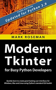 جلد معمولی سیاه و سفید_کتاب Modern Tkinter for Busy Python Developers: Quickly learn to create great looking user interfaces for Windows, Mac and Linux using Python’s standard GUI toolkit