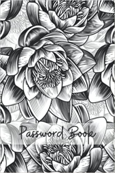 کتاب Password Book: Password Log Book and Internet Password Organizer with Tabs – Password Username Book Keeper – Alphabetical Password Book For Women (6 in x 9 in) – Classy Black & White Flowers