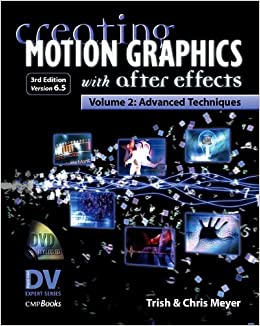 کتاب Creating Motion Graphics with After Effects, Vol. 2: Advanced Techniques (3rd Edition, Version 6.5)