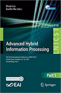 کتاب Advanced Hybrid Information Processing: 5th EAI International Conference, ADHIP 2021, Virtual Event, October 22-24, 2021, Proceedings, Part I (Lecture … and Telecommunications Engineering)