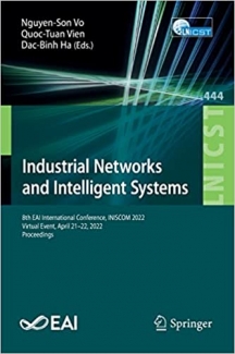 کتاب Industrial Networks and Intelligent Systems: 8th EAI International Conference, INISCOM 2022, Virtual Event, April 21–22, 2022, Proceedings (Lecture … and Telecommunications Engineering, 444)