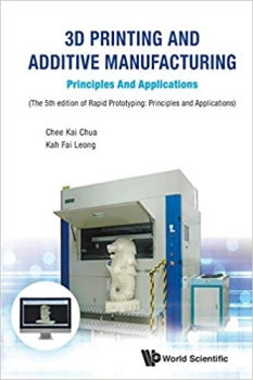 کتاب 3D Printing And Additive Manufacturing: Principles And Applications – Fifth Edition Of Rapid Prototyping