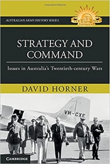 کتاب Strategy and Command: Issues in Australia’s Twentieth-century Wars (Australian Army History Series)