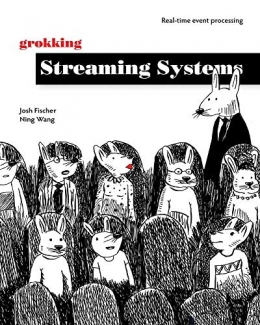 کتاب Grokking Streaming Systems: Real-time event processing