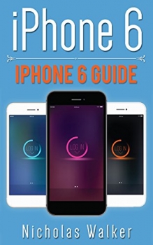 کتاب iPhone 6: iPhone 6 Guide (Apple Geek Book 2)