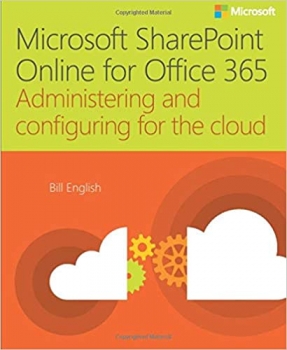 کتاب Microsoft Sharepoint Online for Office 365: Administering and Configuring for the Cloud (It Best Practices – Microsoft Press) 1st Edition