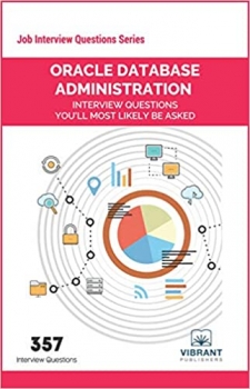 کتاب Oracle Database Administration Interview Questions You’ll Most Likely Be Asked: Interview Questions You’ll Most Likely Be Asked (Job Interview Questions Series) 3rd ed. Edition